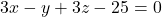 3x - y + 3z - 25 = 0