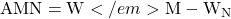 \text{A}{\text{MN}} = \text{W}</em>{\text{M}} - \text{W}_{\text{N}}