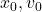 x_0, v_0