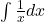 \int \frac{1}{x} dx