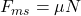F_{ms} = \mu N