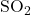 \text{SO}_2