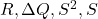 R, \Delta Q, S^2, S