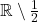 \mathbb{R} \setminus { \frac{1}{2} }