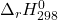 \Delta_r H_{298}^0