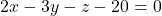 2x - 3y - z - 20 = 0