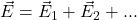 \vec{E} = \vec{E}_1 + \vec{E}_2 + ...