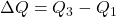 \Delta Q = Q_3 - Q_1