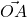 \vec{OA}